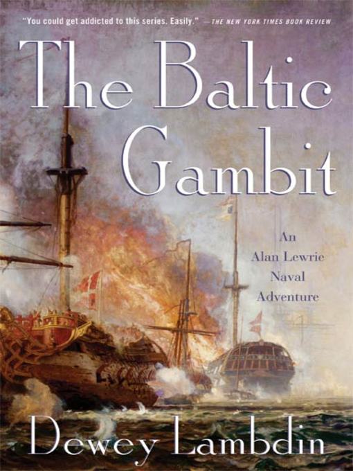 Title details for The Baltic Gambit by Dewey Lambdin - Available